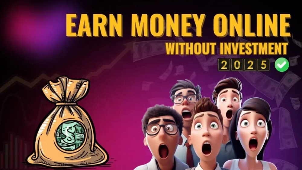 How to earn money online without investment 2025